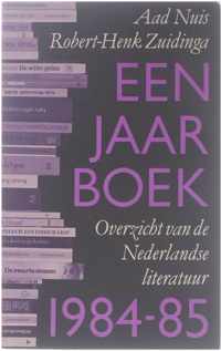 Een Jaar boek - Overzicht van de Nederlandse literatuur 1984-85