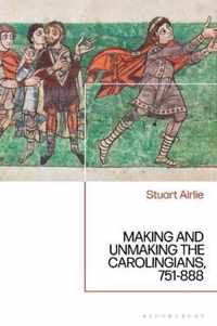 Making and Unmaking the Carolingians