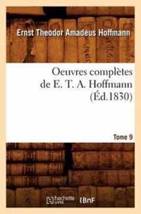 Oeuvres Completes de E. T. A. Hoffmann. Tome 9 (Ed.1830)