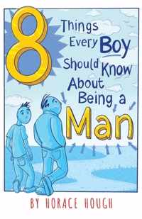 8 Things Every Boy Should Know About Being A Man