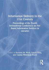 Information Delivery in the 21st Century: Proceedings of the Fourth International Conference on Fee-Based Information Services in Libraries