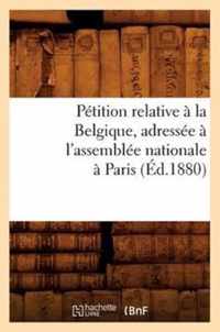 Petition Relative A La Belgique, Adressee A l'Assemblee Nationale A Paris (Ed.1880)