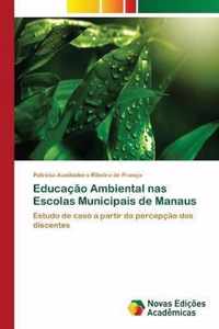 Educacao Ambiental nas Escolas Municipais de Manaus
