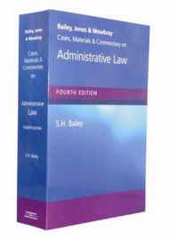 Bailey, Jones & Mowbray - Cases, Materials and Commentary on Administrative Law