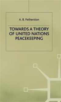 Towards a Theory of United Nations Peacekeeping