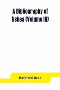 A bibliography of fishes (Volume III)