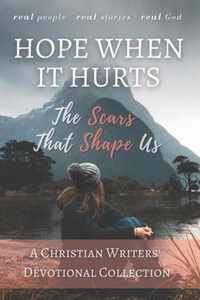 Hope When it Hurts: The Scars that Shape Us