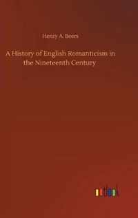 History of English Romanticism in the Nineteenth Century