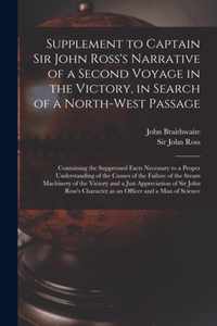 Supplement to Captain Sir John Ross's Narrative of a Second Voyage in the Victory, in Search of a North-west Passage [microform]