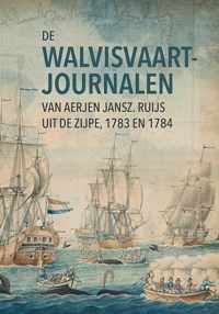 De walvisvaartjournalen van Aerjen Jansz. Ruijs uit de Zijpe (1783 en 1784) - Paperback (9789464550207)