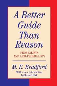 A Better Guide Than Reason