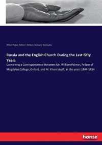 Russia and the English Church During the Last Fifty Years