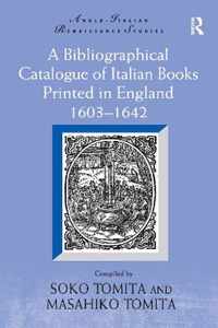 A Bibliographical Catalogue of Italian Books Printed in England 1603-1642