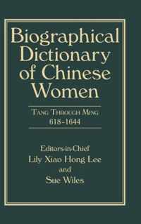 Biographical Dictionary of Chinese Women, Volume II: Tang Through Ming 618 - 1644