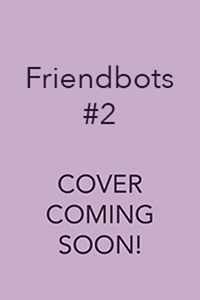 Friendbots #2