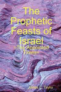 The Prophetic Feasts of Israel