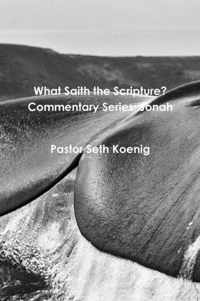 What Saith the Scripture? Commentary Series