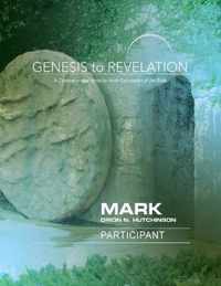 Genesis to Revelation: Mark Participant Book: A Comprehensive Verse-By-Verse Exploration of the Bible