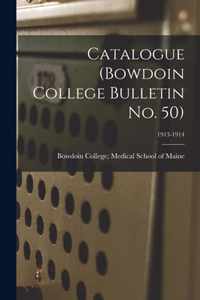 Catalogue (Bowdoin College Bulletin No. 50); 1913-1914