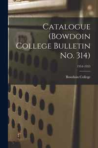 Catalogue (Bowdoin College Bulletin No. 314); 1954-1955