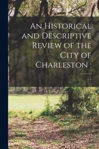 An Historical and Descriptive Review of the City of Charleston
