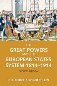 The Great Powers and the European States System 1814-1914