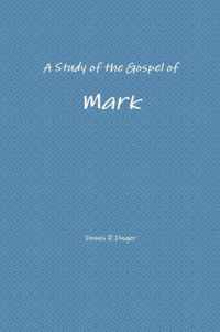 A Study of the Gospel of Mark