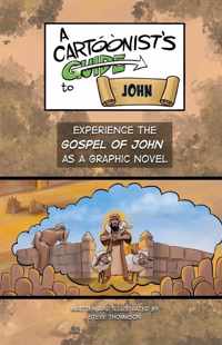 A Cartoonist&apos;s Guide to the Gospel of John