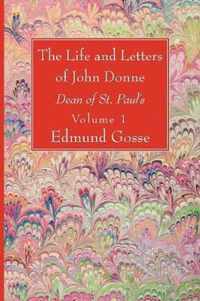 The Life and Letters of John Donne, Vol I