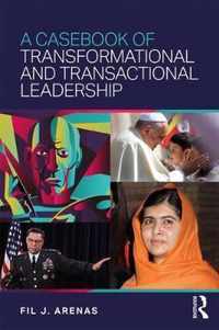 A Casebook of Transformational and Transactional Leadership