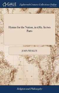 Hymns for the Nation, in 1782. In two Parts