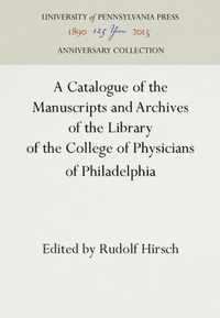 A Catalogue of the Manuscripts and Archives of the Library of the College of Physicians of Philadelphia