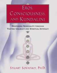 Eros, Consciousness, and Kundalini