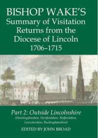 Bishop Wake's Summary of Visitation Returns from the Diocese of Lincoln 1706-1715