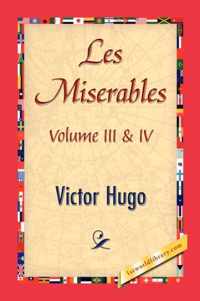 Les Miserables; Volume III & IV