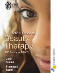 A Practical Guide to Beauty Therapy for S/NVQ Level 1