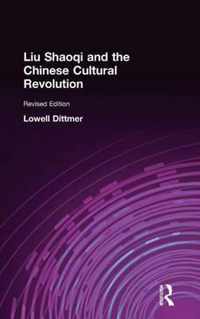 Liu Shaoqi and the Chinese Cultural Revolution