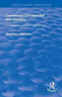 Conversion: Christian and Non-Christian: A Comparative and Psychological Study