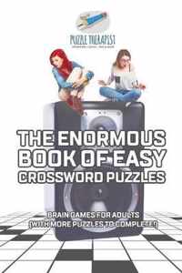 The Enormous Book of Easy Crossword Puzzles Brain Games for Adults (with more puzzles to complete!)