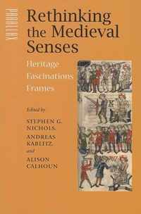 Rethinking the Medieval Senses  Heritage/ Fascination/Frames