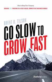 Go Slow to Grow Fast