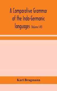 A comparative grammar of the Indo-Germanic languages