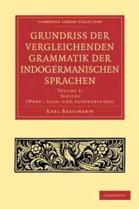 Grundriss Der Vergleichenden Grammatik Der Indogermanischen