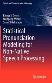 Statistical Pronunciation Modeling for Non-Native Speech Processing