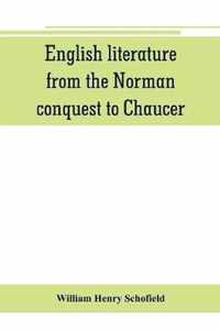 English literature, from the Norman conquest to Chaucer