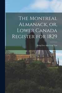 The Montreal Almanack, or, Lower Canada Register for 1829 [microform]