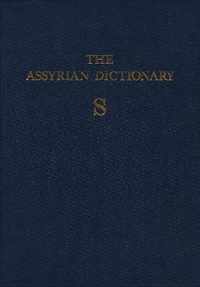 Assyrian Dictionary of the Oriental Institute of the University of Chicago, Volume 15, S
