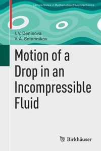 Motion of a Drop in an Incompressible Fluid