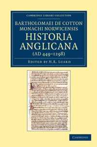 Bartholomaei De Cotton, Monachi Norwicensis, "Historia Anglicana" (Ad 449-1298)