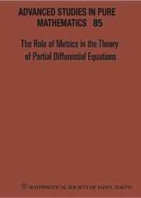 Role Of Metrics In The Theory Of Partial Differential, The - Proceedings Of The 11th Mathematical Society Of Japan, Seasonal Institute (Msj-si)